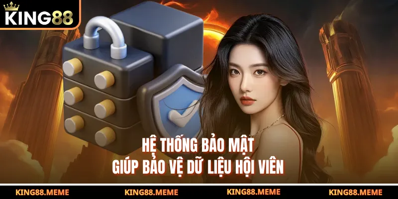 Hệ thống bảo mật giúp bảo vệ dữ liệu hội viên
