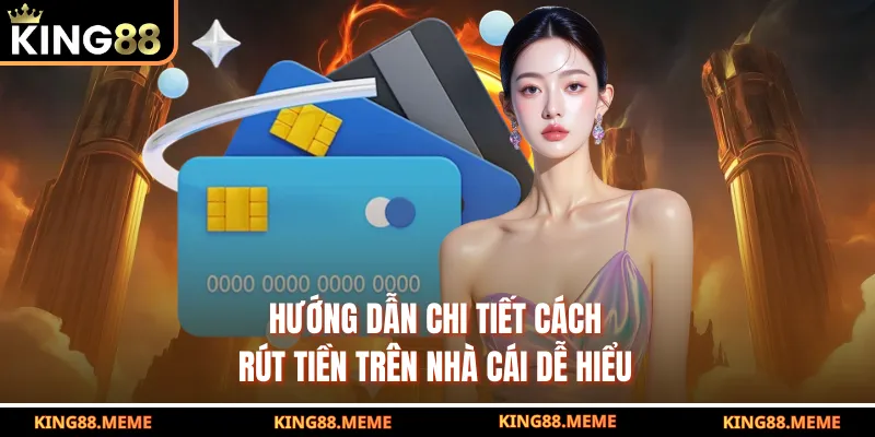 Hướng dẫn chi tiết cách rút tiền trên nhà cái dễ hiểu