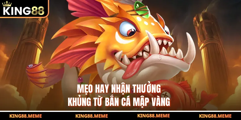 Mẹo hay nhận thưởng khủng từ bắn cá mập vàng